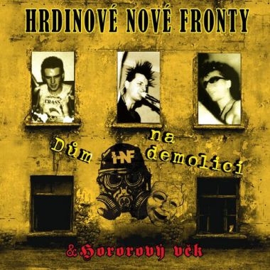 Hrdinové nové fronty - Dům na demolici & Hororový věk (Dvoj CD)