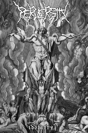 Perversity - Idolatry (MC)