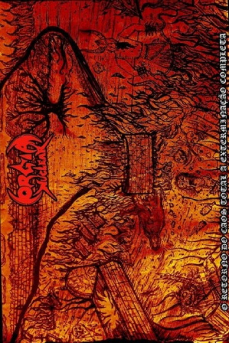 Orgia Nuclear - O Retorno Do Caos Total A Elimina​ç​ã​o Completa (MC)