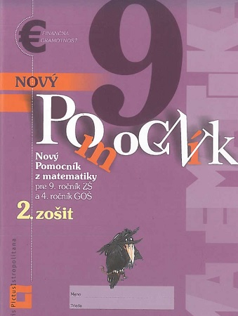 Nový pomocník z matematiky 9 - 2. zošit - Pre 9. ročník ZŠ a 4. ročník GOŠ