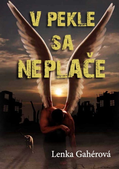 V pekle sa neplače - Román od slovenskej autorky