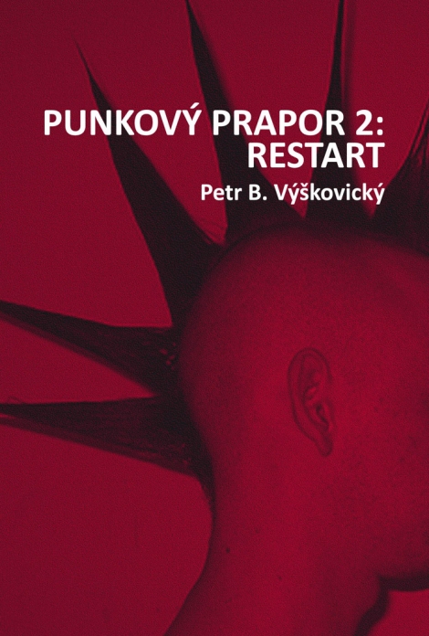 PUNKOVÝ PRAPOR 2: RESTART - Výškovický Petr B.